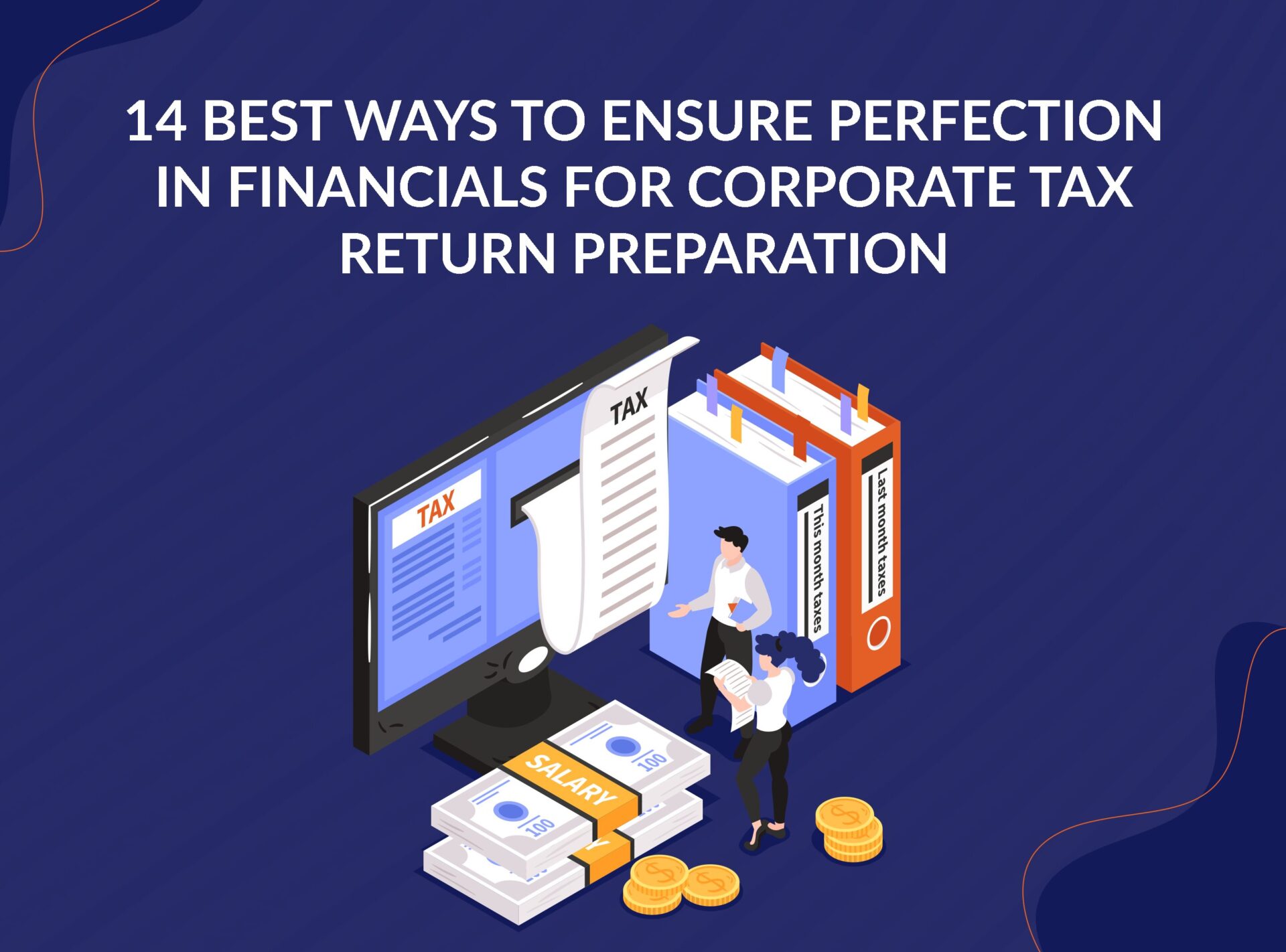14 Best Ways to Ensure Perfection in Financials for Corporate Tax Return Preparation