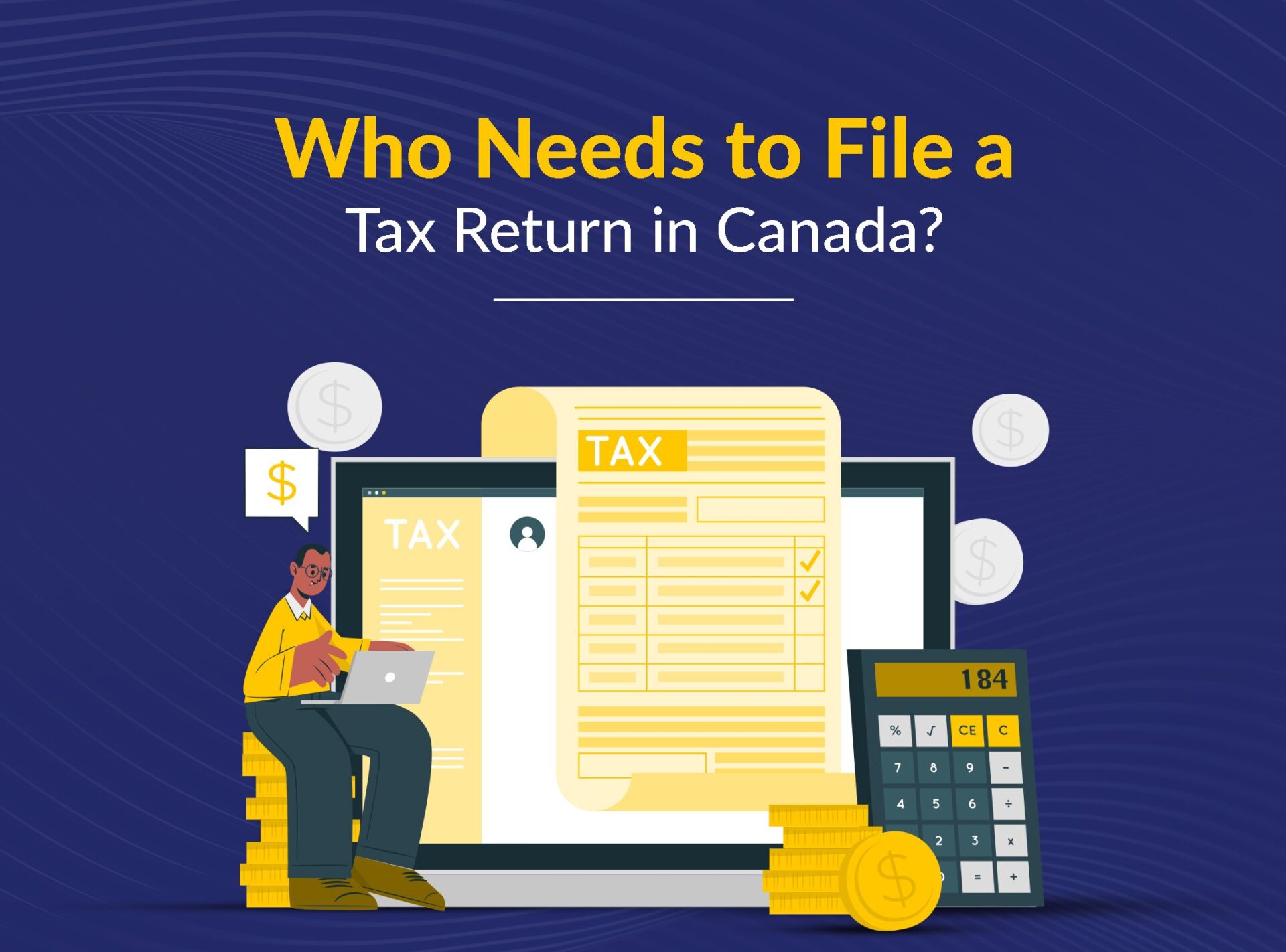 Who Needs to File a Tax Return in Canada?