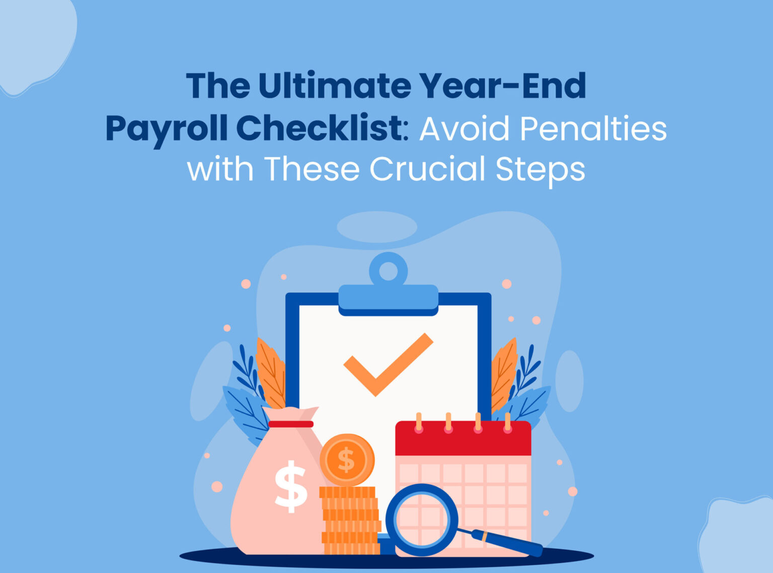 YearEnd Payroll Checklist Ensure a PenaltyFree Process Crucial Steps