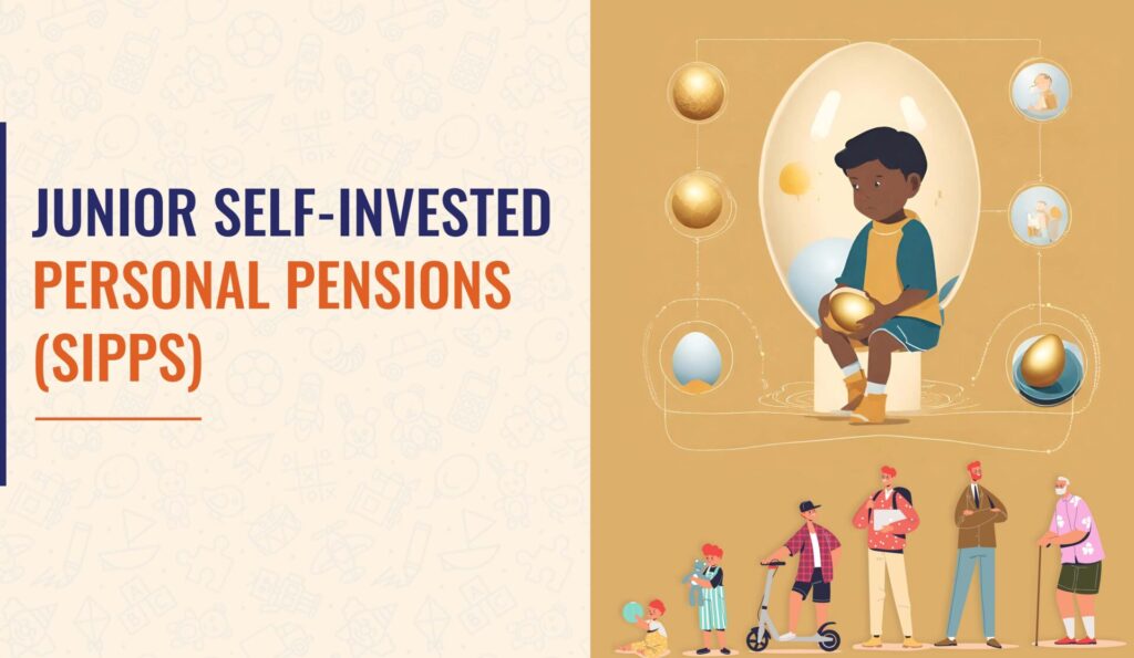Junior Pensions, also known as Junior Self-Invested Personal Pensions (SIPPs)- specialized savings accounts tailored for children in the UK. 