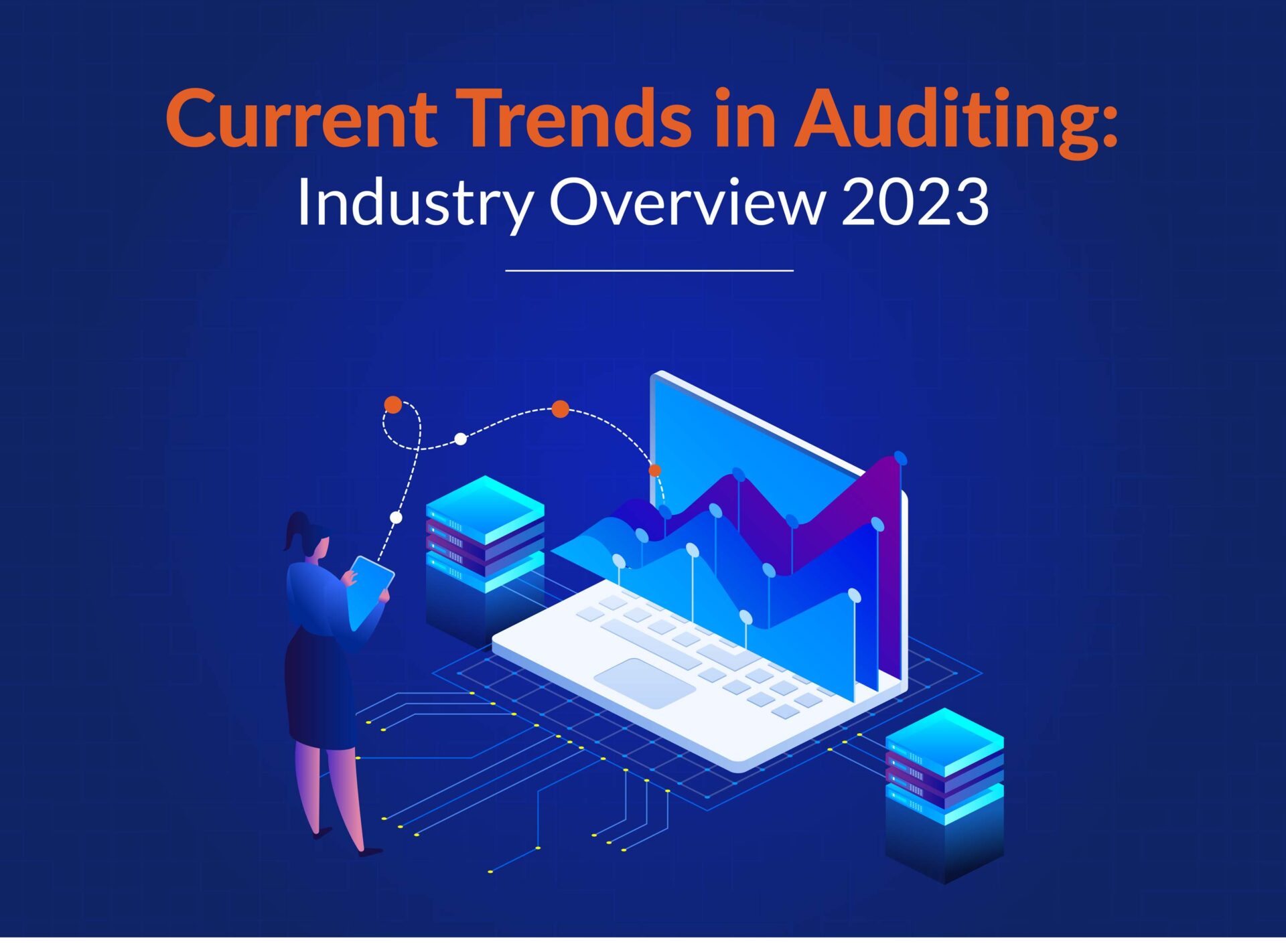 Current Trends in Auditing: Industry Overview 2023