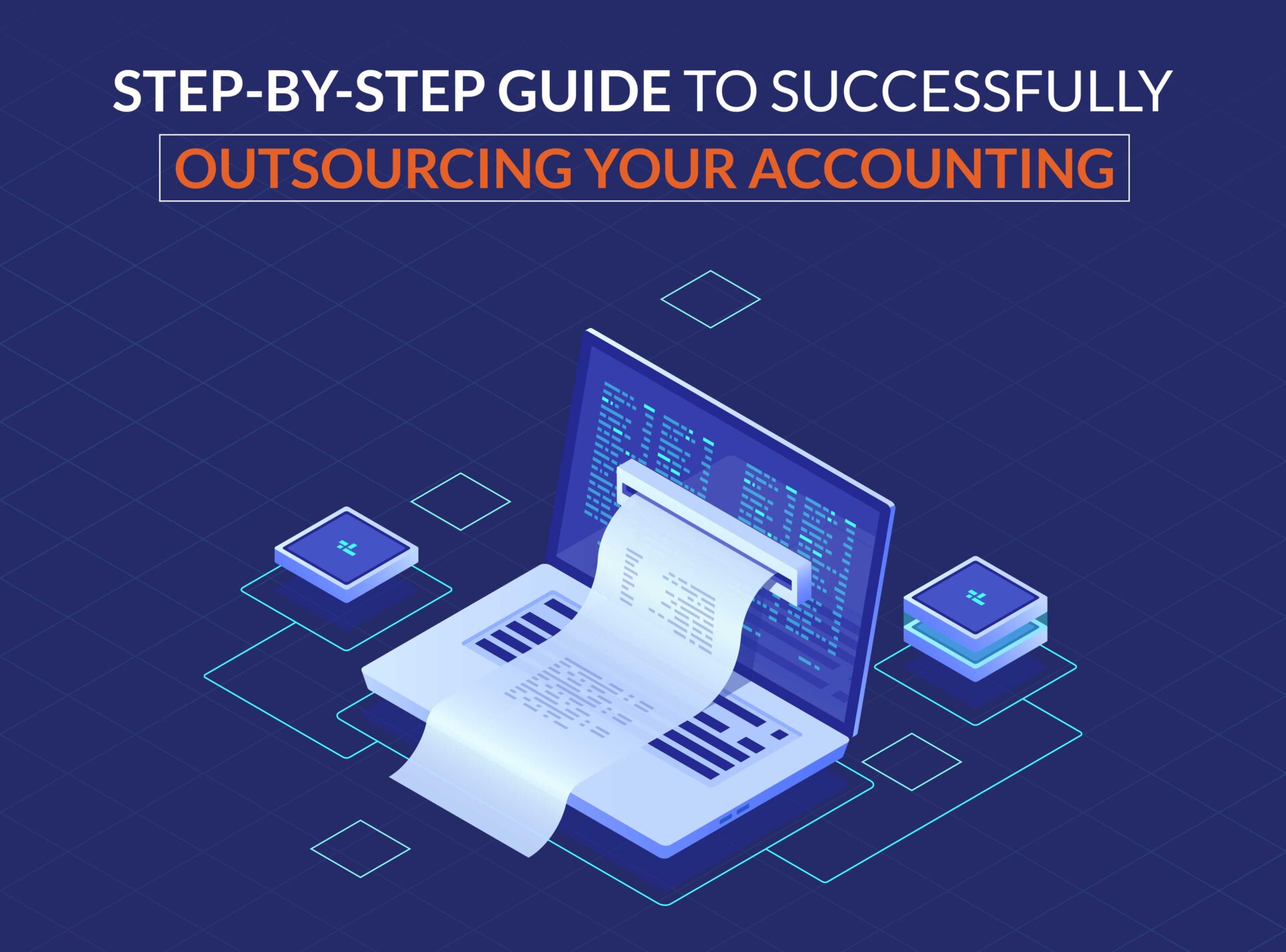 Step-by-Step Guide to Successfully Outsourcing Your Accounting