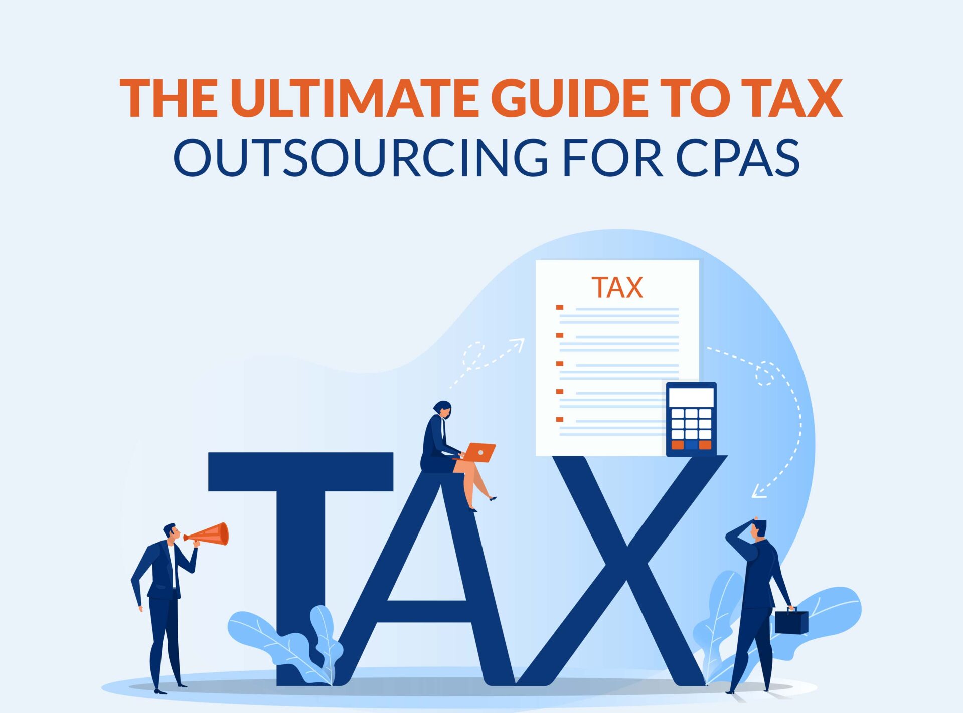 Essential Insight: The Ultimate Guide to Tax Outsourcing for CPAs