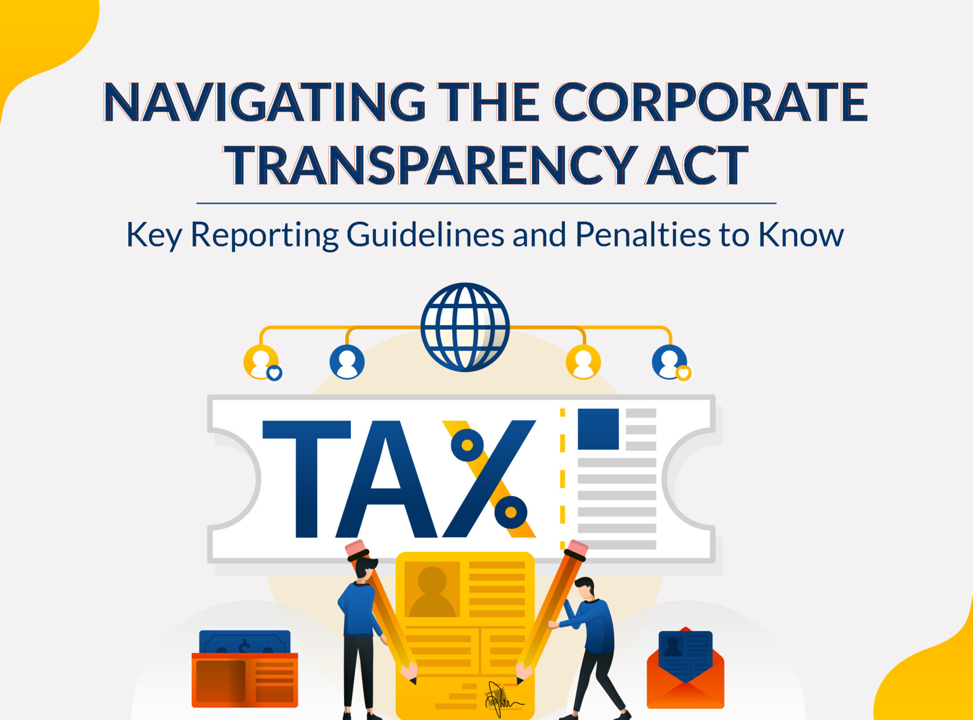 Navigating the Corporate Transparency Act: Key Reporting Guidelines and Penalties to Know