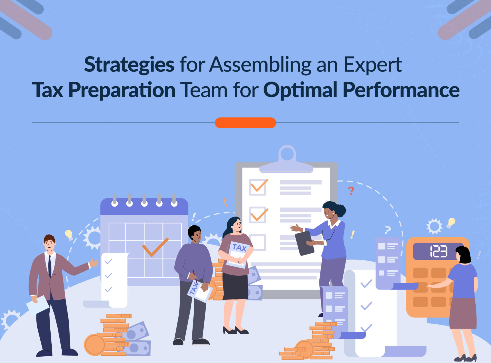 7 Strategies for Assembling an Expert Tax Preparation Team for Optimal Performance
