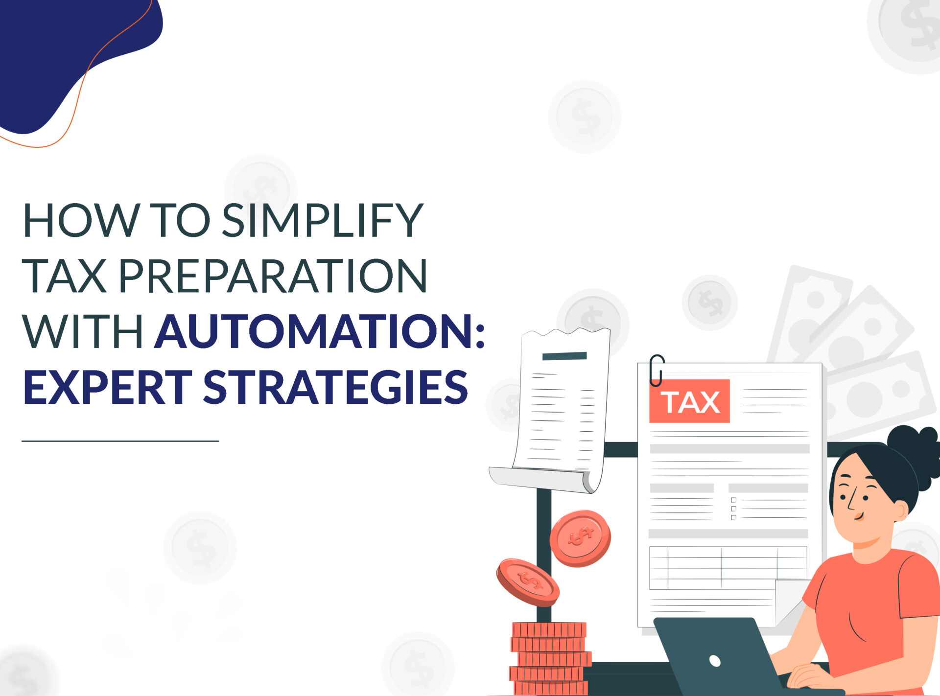 How to Simplify Tax Preparation with Automation: Expert Strategies
