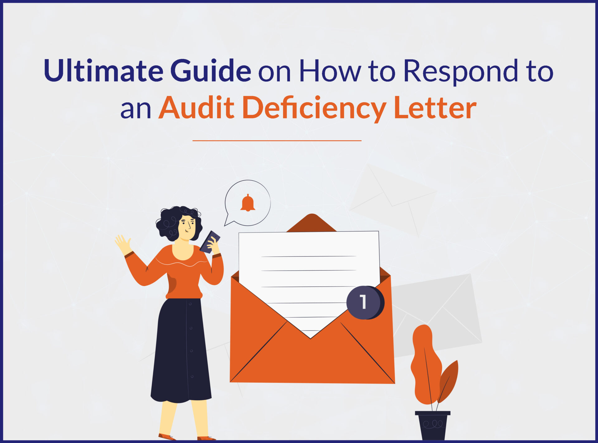 Ultimate Guide on How to Respond to an Audit Deficiency Letter